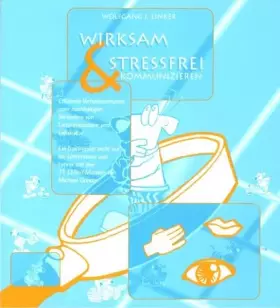 Couverture du produit · Wirksam & stressfrei kommunizieren: Effiziente Verhaltensmuster zum nachhaltigen Verändern von Lernatmosphäre und Lernkultur