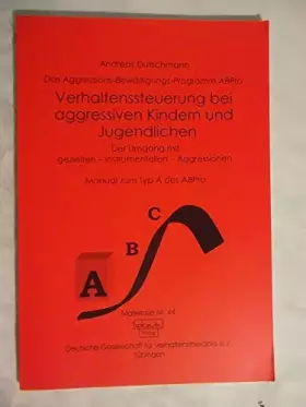 Couverture du produit · Verhaltenssteuerung bei aggressiven Kindern und Jugendlichen: Der Umgang mit gezielten instrumentellen Aggressionen. Manual zum