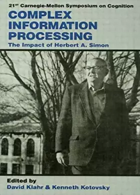 Couverture du produit · Complex Information Processing: The Impact of Herbert A. Simon (Carnegie Mellon Symposia on Cognition Series)
