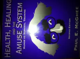 Couverture du produit · HEALTH, HEALING AND THE AMUSE SYSTEM: HUMOR AS SURVIVAL TRAINING