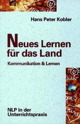 Couverture du produit · Neues Lernen für das Land!: Kommunikation & Lernen. NLP in der Unterrichtspraxis