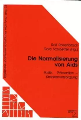 Couverture du produit · Die Normalisierung von Aids: Politik - Prävention - Krankenversorgung