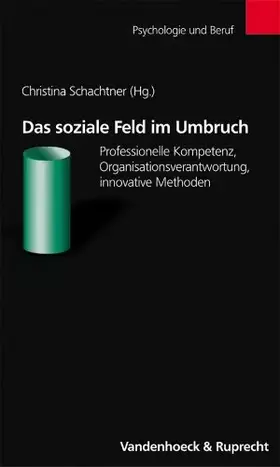 Couverture du produit · Das soziale Feld im Umbruch: Professionelle Kompetenz, Organisationsverantwortung, innovative Methoden (Medizin-ethik-recht, Ba