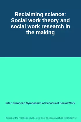 Couverture du produit · Reclaiming science: Social work theory and social work research in the making