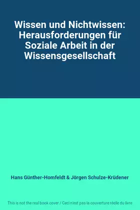 Couverture du produit · Wissen und Nichtwissen: Herausforderungen für Soziale Arbeit in der Wissensgesellschaft