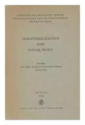 Couverture du produit · Industrialization and social work : proceedings of the eighth assembly of the international conference of social work