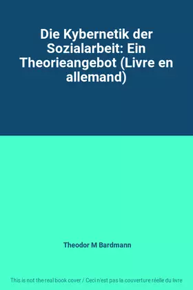 Couverture du produit · Die Kybernetik der Sozialarbeit: Ein Theorieangebot (Livre en allemand)