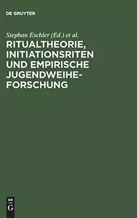 Couverture du produit · Ritualtheorie, Initiationsriten und empirische Jugendweiheforschung: Beiträge für eine Tagung der Europäischen Jugendbildungs- 