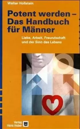 Couverture du produit · Potent werden - Das Handbuch für Männer: Liebe, Arbeit, Freundschaft und der Sinn des Lebens