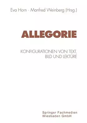 Couverture du produit · Allegorie: Konfigurationen Von Text, Bild Und Lekture (Kulturwissenschaftliche Studien Zur Deutschen Literatur) (German Edition