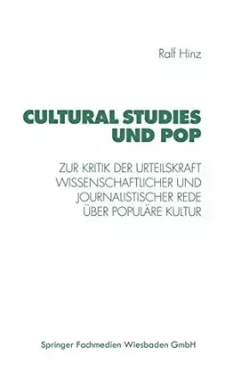 Couverture du produit · Cultural Studies und Pop: Zur Kritik Der Urteilskraft Wissenschaftlicher Und Journalistischer Rede Über Populäre Kultur (German
