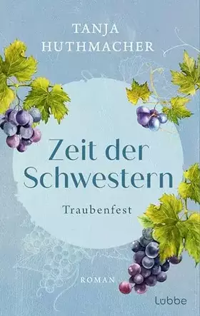 Couverture du produit · Zeit der Schwestern: Traubenfest. Roman