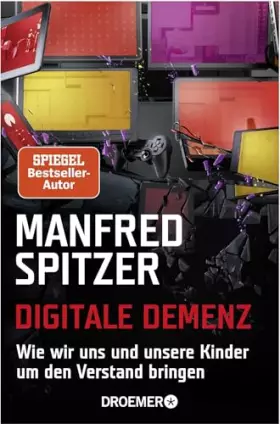 Couverture du produit · Digitale Demenz: Wie wir uns und unsere Kinder um den Verstand bringen
