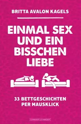 Couverture du produit · Einmal Sex und ein bisschen Liebe: 33 Bettgeschichten per Mausklick