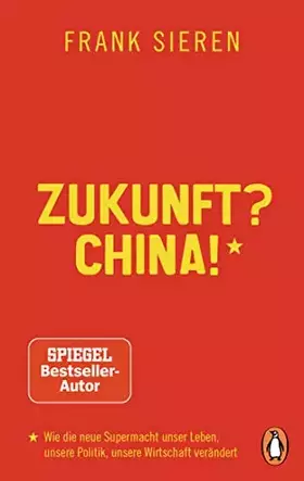 Couverture du produit · Zukunft? China!: Wie die neue Supermacht unser Leben, unsere Politik, unsere Wirtschaft verändert