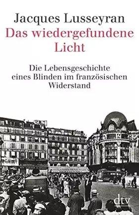 Couverture du produit · Das wiedergefundene Licht: Die Lebensgeschichte eines Blinden im französischen Widerstand