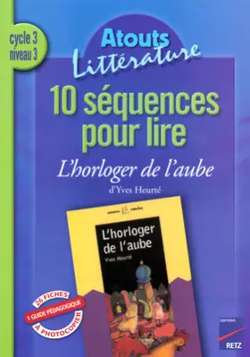 Couverture du produit · Dix séquences pour lire "L'Horloger de l'aube"