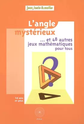 Couverture du produit · L'angle mystérieux : Et 48 autres jeux mathématiques pour tous