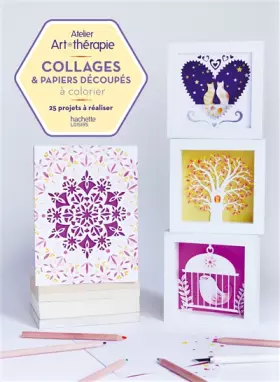 Couverture du produit · Collages et papiers découpés à colorier: 25 projets à réaliser
