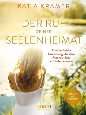 Couverture du produit · Der Ruf deiner Seelenheimat: Eine kraftvolle Erinnerung, die dein Potenzial hier auf Erden erweckt (unum | Spiritualität)