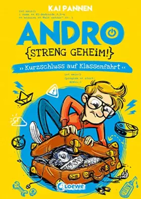 Couverture du produit · Andro, streng geheim! (Band 3) - Kurzschluss auf Klassenfahrt: Begleite Andro bei seinem Schulausflug-Abenteuer - Lustiges Kind