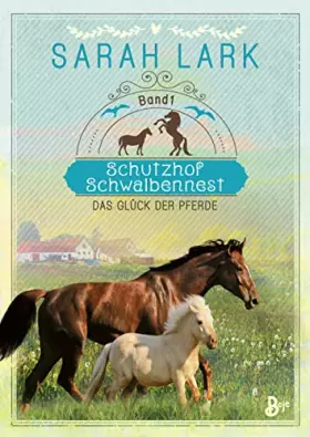 Couverture du produit · Schutzhof Schwalbennest: Das Glück der Pferde. Band 1 (Schutzhof-Serie, Band 1)