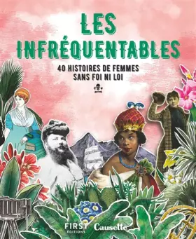 Couverture du produit · Les Infréquentables - 40 histoires de femmes sans foi, ni loi