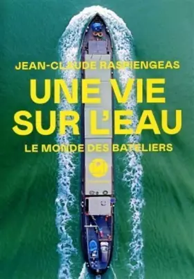 Couverture du produit · Une vie sur l'eau - Le monde des bateliers