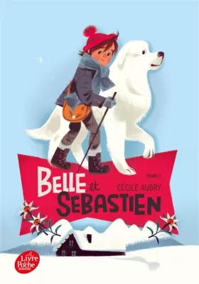 Couverture du produit · Belle et Sébastien, Tome 1 : L'enfant de la montagne