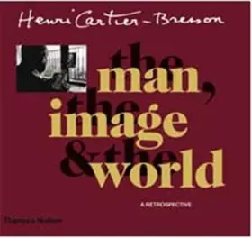 Couverture du produit · Henri Cartier-Bresson: The Man, The Image & The World