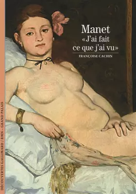 Couverture du produit · Manet: «J'ai fait ce que j'ai vu»