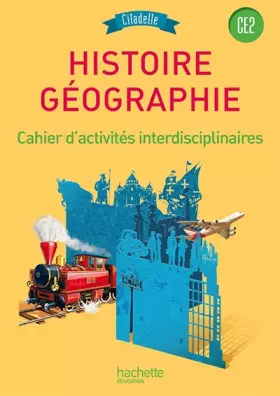 Couverture du produit · Histoire-Géographie CE2 - Collection Citadelle - Cahier d'exercices - Edition 2015