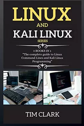 Couverture du produit · Linux and Kali Linux Series: THIS BOOK INCLUDES: The complete guide to Linux Command Lines and Kali Linux Programming