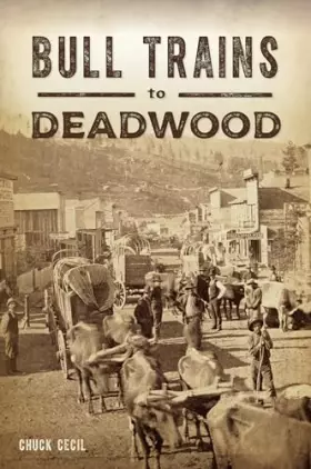 Couverture du produit · Bull Trains to Deadwood (Transportation)