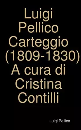 Couverture du produit · Carteggio (1809-1830) A cura di Cristina Contilli (Italian Edition)