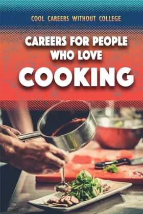 Couverture du produit · Careers for People Who Love Cooking (Cool Careers Without College)