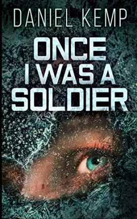 Couverture du produit · Once I Was A Soldier (Lies And Consequences Book 2)