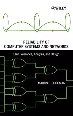 Couverture du produit · Reliability of Computer Systems and Networks: Fault Tolerance, Analysis, and Design