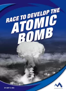 Couverture du produit · Race to Develop the Atomic Bomb (Great Races)