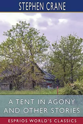 Couverture du produit · A Tent in Agony and Other Stories (Esprios Classics)