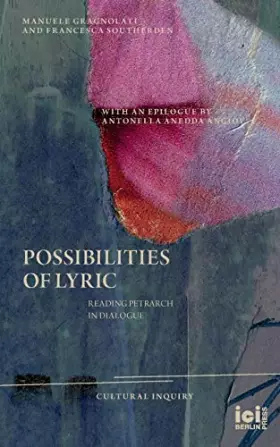 Couverture du produit · Possibilities of Lyric: Reading Petrarch in Dialogue (Cultural Inquiry, Band 18)