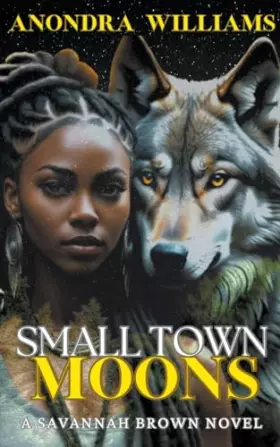 Couverture du produit · Small Town Moons - A Savannah Brown Novel