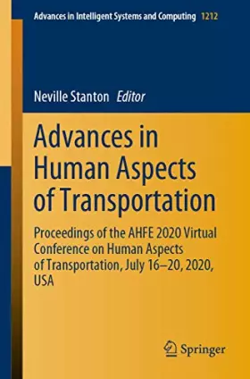 Couverture du produit · Advances in Human Aspects of Transportation: Proceedings of the AHFE 2020 Virtual Conference on Human Aspects of Transportation