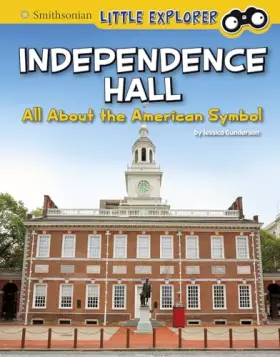 Couverture du produit · Independence Hall: All About the American Symbol (Smithsonian Little Explorer)