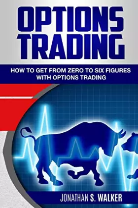Couverture du produit · Options Trading For Beginners: How To Get From Zero To Six Figures With Options Trading - Options For Beginners