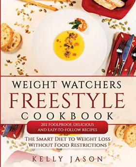 Couverture du produit · Weight Watchers Freestyle Cookbook: 202 Foolproof, Delicious and Easy-to-Follow Recipes - The Smart Diet to Weight Loss Without