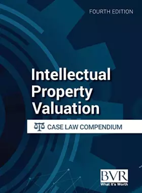 Couverture du produit · Intellectual Property Valuation Case Law Compendium, Fourth Edition