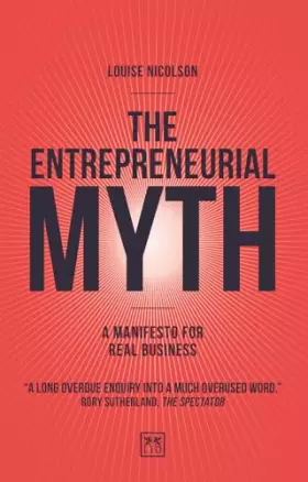 Couverture du produit · The Entrepreneurial Myth: A manifesto for real business