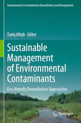 Couverture du produit · Sustainable Management of Environmental Contaminants: Eco-friendly Remediation Approaches (Environmental Contamination Remediat
