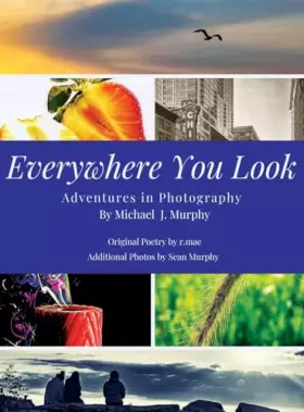 Couverture du produit · Everywhere You Look: Adventures in Photography